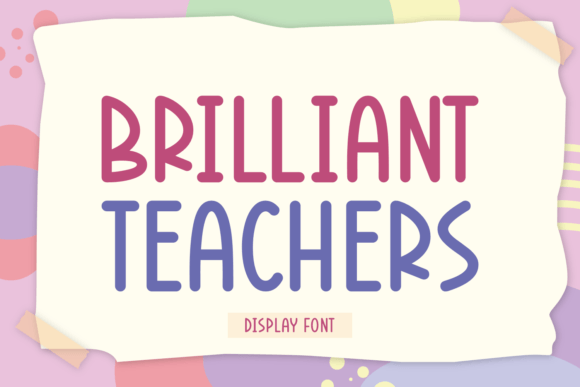 Brilliant Teachers: A School-Board Inspired Display Font for Campaigns