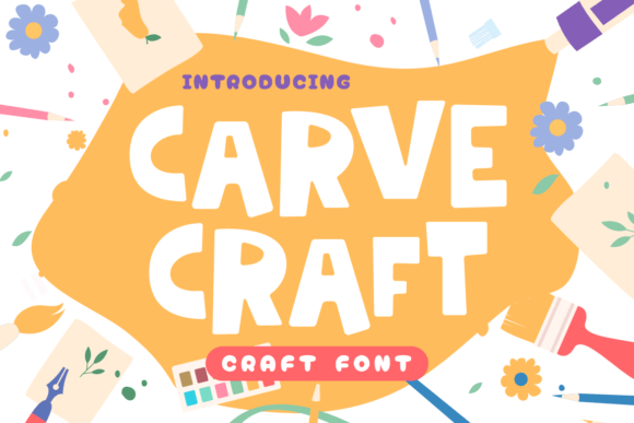 Carve Craft: A Display Font for Handmade Editorial Storytelling