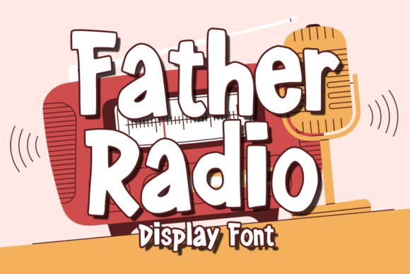 Father Radio Display Font: A Playful Typeface for Editorial Design